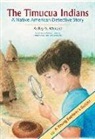 Kelley G Weitzel, Kelley G. Weitzel, Rachelle Marker, Kelley G. Weitzel - The Timucua Indians -- A Native American Detective Story