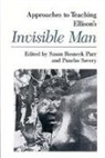Parr, Susan Resneck Pierce, Susan Resneck Parr, Susan Resneck Pierce, Pancho Savery - Approaches to Teaching Ellison's Invisible Man