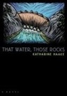 Katharine Haake, Katherine Haake - That Water, Those Rocks