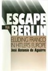 Jose Antonio Aguirre, Jose Antonio de Aguirre, Aguirre y Lecube Jose Antonio de 1904-19, Jose Antonio De Aguirre Y. Lecube, Jose A. De Aguirre - Escape Via Berlin