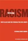 Cynthia Stokes Brown, William Ayers, Therese Quinn - Refusing Racism