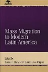 Samuel L. Baily, Miguez Eduardo Josz, Samuel L. Bailey, Samuel L Baily, Samuel L. Baily, Baily Samuel L.... - Mass Migration to Modern Latin America