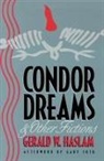 Gerald W. Haslam, Gary Soto - Condor Dreams & Other Fictions