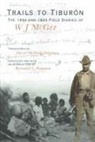Bernard L. Fontana, Hazel McFeely Fontana, W J McGee, W. J. Mcgee, Laure Fontana - Trails to Tiburón