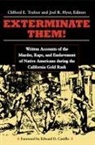 Joel R Hyer, Joel R. Hyer, Clifford E Trafzer, Clifford E. Trafzer - Exterminate Them