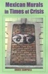 Bruce Campbell - Mexican Murals in Times of Crisis