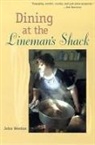 John Weston - Dining at the Lineman's Shack