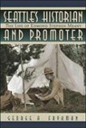 George A. Frykman - Seattle's Historian and Promoter: The Life of Edmond Stephen Meany