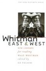 Ed Folsom, Ed (Wendell Miller Distinguished Professor of English Folsom, Ed Folsom (Wendell Miller Distinguished Professor of English USA) - Whitman East & West: New Contexts for Reading Walt Whitman