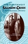 Joseph Cone, Joseph Cone, Sandy Ridlington - The Northwest Salmon Crisis: A Documentary History