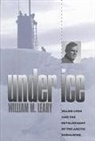 William M. Leary - Under Ice: Waldo Lyon and the Development of the Arctic Submarine