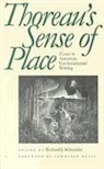 Schneider, Wayne Franklin, Richard J. Schneider - Thoreaus Sense of Place: Essays in American Environmental Writing