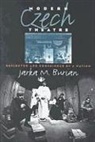 Jarka M. Burian, Thomas Postlewait - Modern Czech Theatre: Reflector and Conscience of a Nation