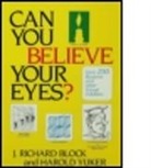 Block, *. Block, Block Block, J. Richard Block, Block J. Richard, Harold Yuker... - Can You Believe Your Eyes?