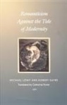 Michael Loewy, Michael Lowy, Michael Löwy, Robert Sayre - Romanticism Against the Tide of Modernity