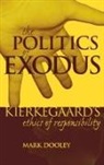 Mark Dooley - The Politics of Exodus