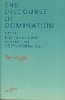 Ben Agger - The Discourse of Domination: From the Frankfurt School to Postmodernism