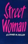 Eleanoe Miller, Eleanor Miller, Eleanor M. Miller - Street Woman