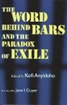 Kofi Anyidoho, Kofi Anyidoho - The Word Behind Bars and the Paradox of Exile