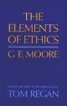 George Edward Moore, Tom Regan, Tom Regan - Elements of Ethics