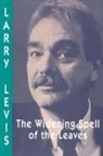 Larry Levis - The Widening Spell of the Leaves