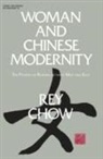 Rey Chow - Woman and Chinese Modernity