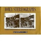 Mary Bennett, Paul C. Juhl - Iowa Stereographs: Three-Dimensional Visions of the Past