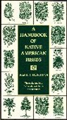 Alma R Hutchens, Alma R. Hutchens - A Handbook of Native American Herbs
