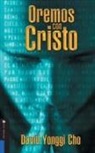David Yonggi Cho, Pastor David Yonggi Cho - Oremos con Cristo