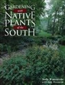Sally Wasowski - Gardening with Native Plants of the South