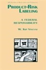 Kip W Viscusi, Kip W. Viscusi, W. Kip Viscusi - Product Risk Labeling