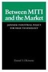 Okimoto Daniel, Okimoto, Daniel I Okimoto, Daniel I. Okimoto, Daniel I. Okinoto - Between Miti and the Market