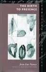 Nancy Jean-Luc, NANCY, Jean-Luc Nancy - The Birth to Presence