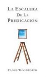 Floyd C. Whitworth, Floyd Woodworth, Floyd C. Woodworth, Floyd W. Woodworth - La escalera de la predicación