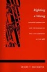 Leslie Hatamiya, Leslie T Hatamiya, Leslie T. Hatamiya - Righting a Wrong