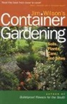 James W. Wilson, Jim Wilson - Jim Wilson's Container Gardening: Soils, Plants, Care, and Sites