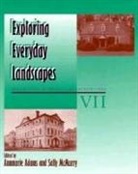 Annmarie Adams, Annmarie Adams, Professor of History Sally (Pennsylvania State University) McMurry, Sally McMurry - Exploring Everyday Landscapes