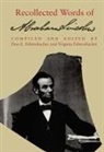 Don E. Fehrenbacher, Virginia Fehrenbacher, Abraham Lincoln, Don Fehrenbacher, Don E Fehrenbacher, Don E. Fehrenbacher... - Recollected Words of Abraham Lincoln