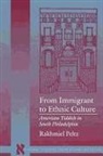 Rakhmiel Peltz - From Immigrant to Ethnic Culture: American Yiddish in South Philadelphia