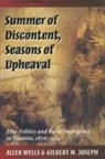 Wells Allen, Joseph, G. M. Joseph, Gilbert Joseph, Gilbert M Joseph, Gilbert M. Joseph... - Summer of Discontent, Seasons of Upheaval