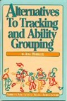 Anne Wheelock, Wheelock Anne - Alternatives to Tracking and Ability Grouping