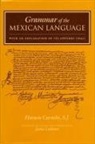 Horacio Carochi, Horacio de Carochi, Carochi Horacio, James Lockhart - Grammar of the Mexican Language with an Explanation of Its Adverbs
