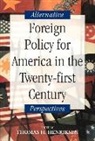 Thomas Henriksen, Thomas H Henriksen, Thomas H. Henriksen, Thomas Henriksen - Foreign Policy for America in the Twenty-First Century
