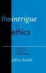 Jeffrey Dudiak - The Intrigue of Ethics