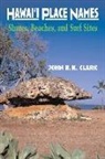 John R K Clark, John R. K. Clark - Hawai'i Place Names