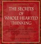 Evan T. Pritchard, T. Pritchard - Secrets of Whole-Hearted Thinking