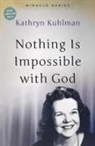 Kathryn Kuhlman, Doug Grandstaff, David R. Wilkerson - Nothing Is Impossible with God