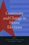 David Brady, David W Brady, David W. Brady, John Cogan, John F Cogan, John F. Cogan... - Continuity and Change in House Elections