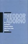 Theodor Adorno, Theodor W Adorno, Theodor W. Adorno, Theodor Wiesengrund Adorno - The Psychological Technique of Martin Luther Thomas' Radio Addresses