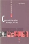 Yingjin Zhang, Zhang Yingjin, Yingjin Zhang - Cinema & Urban Culture in Shanghai, 1922-1943